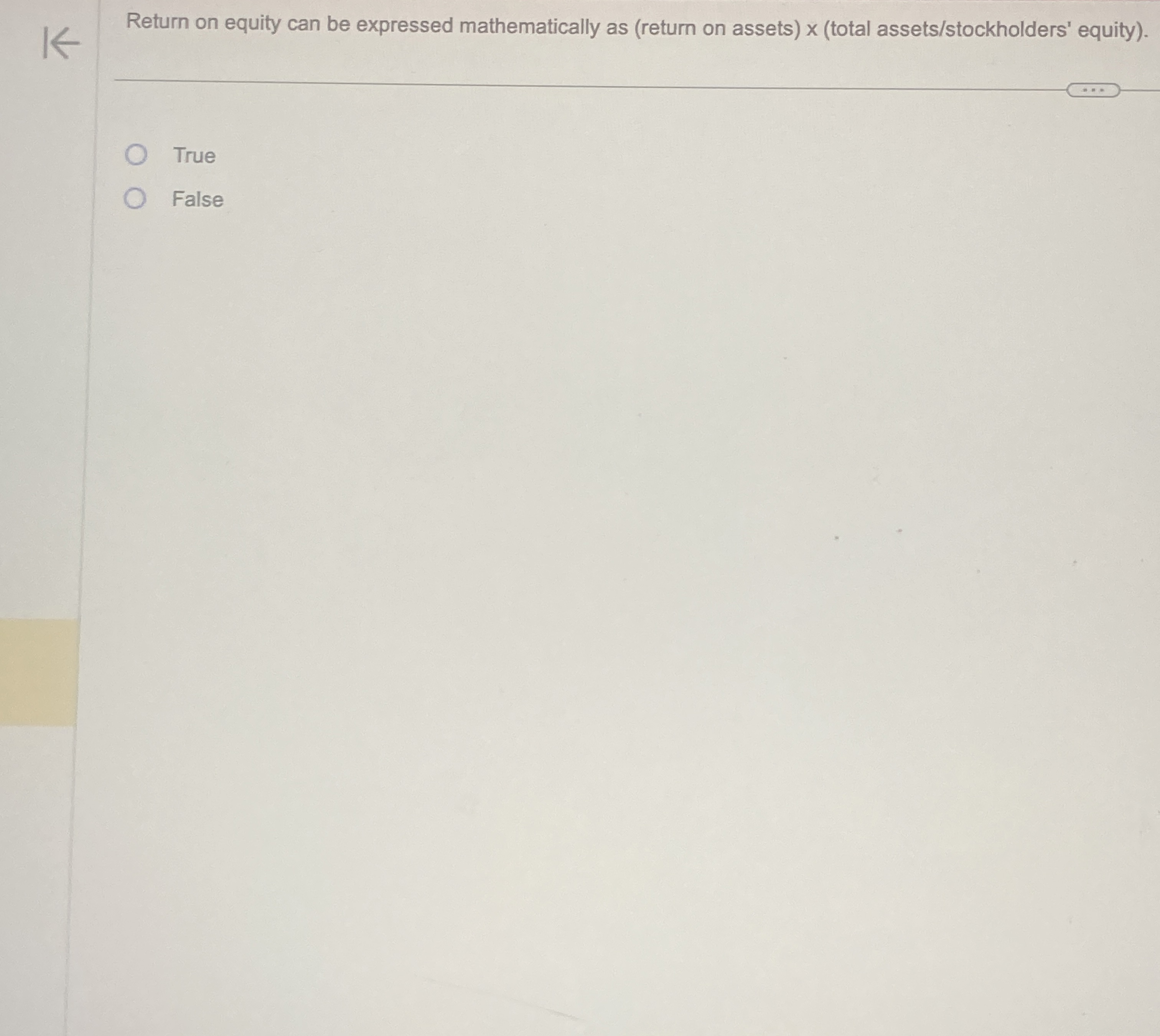  Return on equity can be expressed mathematically as (return on assets)(total