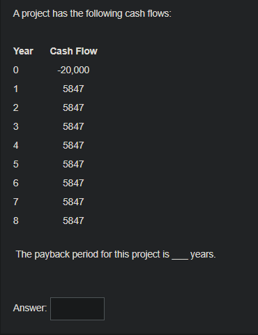  A project has the following cash flows