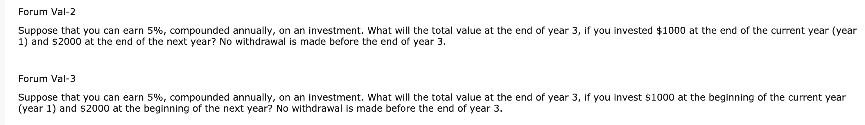 Forum Val-2 Suppose that you can earn 5%, compounded annually, on