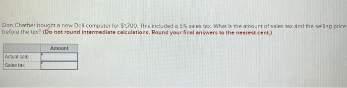  Don Chather bought a new Dell computer for $1.700. This included