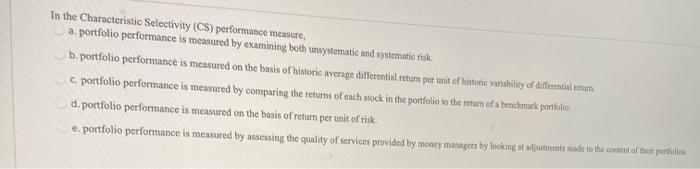  In the Characteristic Selectivity (CS) performance measure, a portfolio performance is