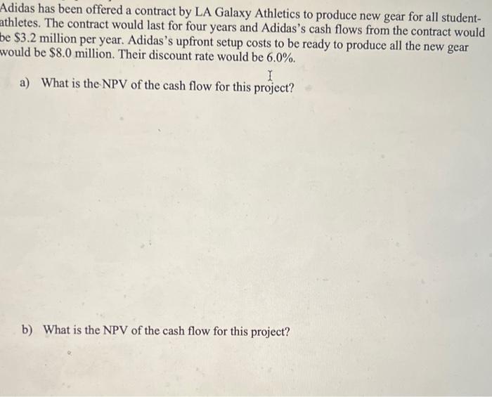 Answer A and B with written process please Adidas has been offered