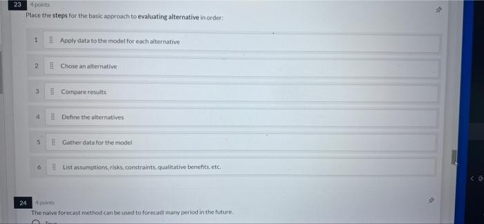  23 Place the steps for the basic approach to evaluating alternative