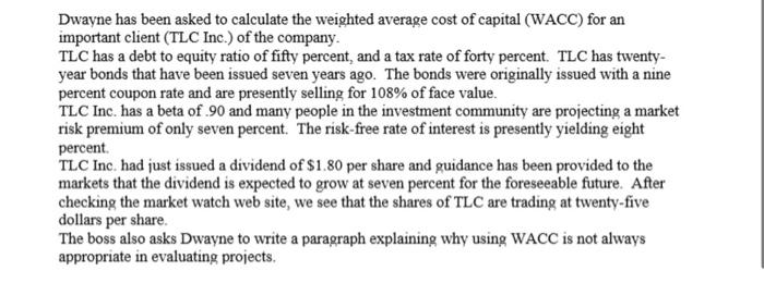  Dwayne has been asked to calculate the weighted average cost of