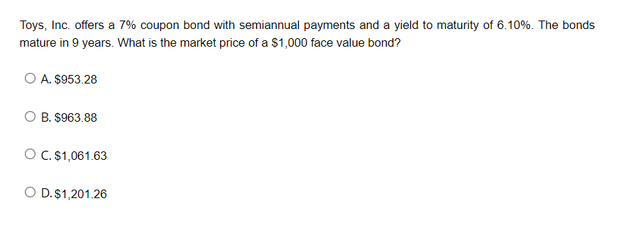than O B. a premium; equal to O C. at par; higher