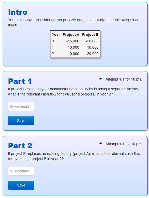 Intro Your company is considering two projects and has estimated the
