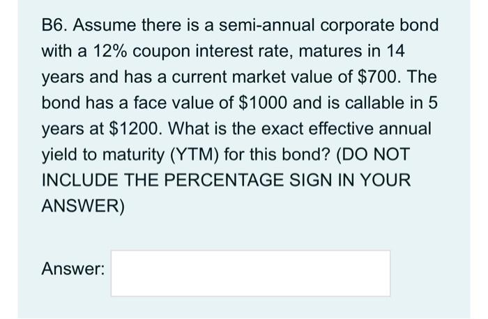  please answer as soon as please B6. Assume there is a