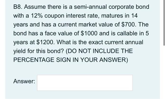 years and has a current market value of $700. The bond has