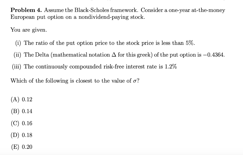 Please explain. Problem 4. Assume the Black-Scholes framework. Consider a one-year at-the-money