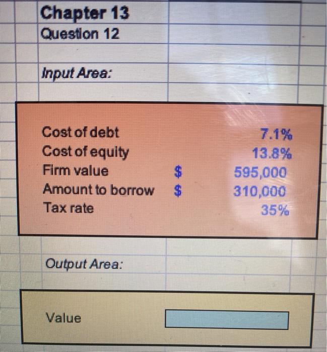 the input and output. Chapter 13 Question 10 Input Area: Debt to