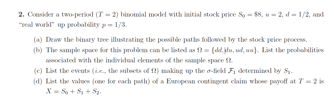 2. Consider a two-period (T = 2) binomial model with initial