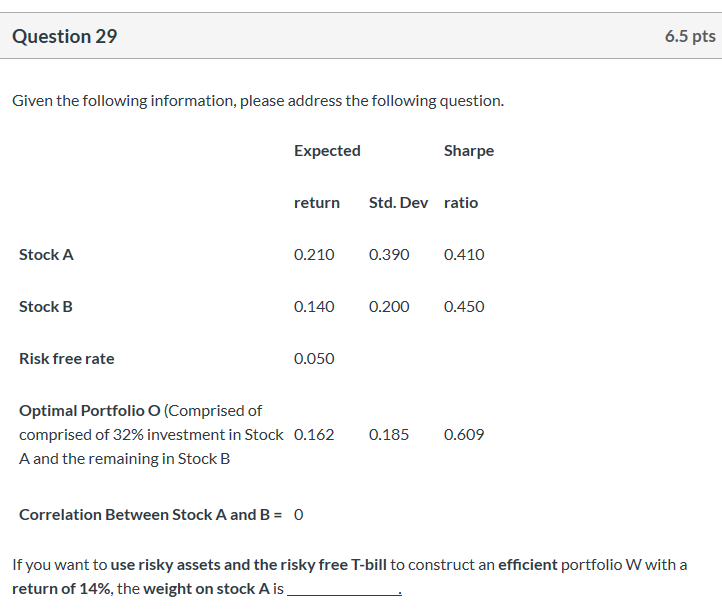  Question 29 6.5 pts Given the following information, please address the