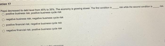  stion 17 risk while the second condition is risk Pepsi decreased
