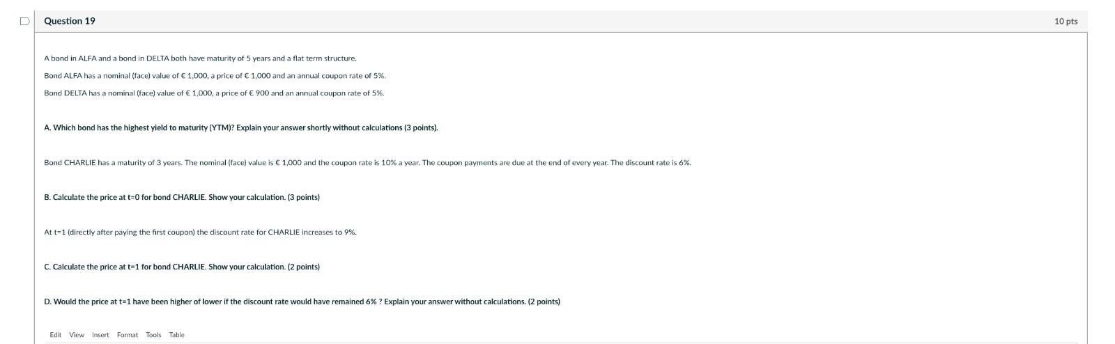 everything is given D Question 19 10 pts A bond in ALFA