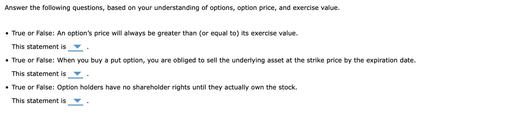 an option immediately is the exercise value. No rational investor would exercise