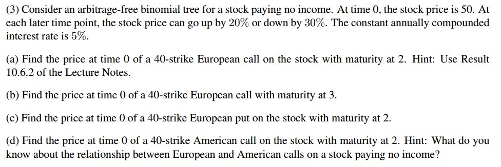 (3) Consider an arbitrage-free binomial tree for a stock paying no