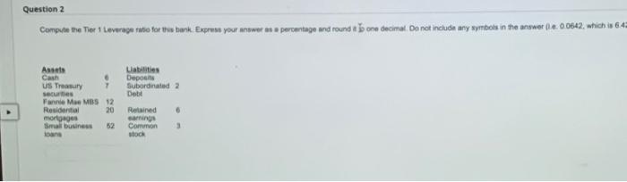  Question 2 Compute the Ter 1 Leverage rate for bank. Expruse