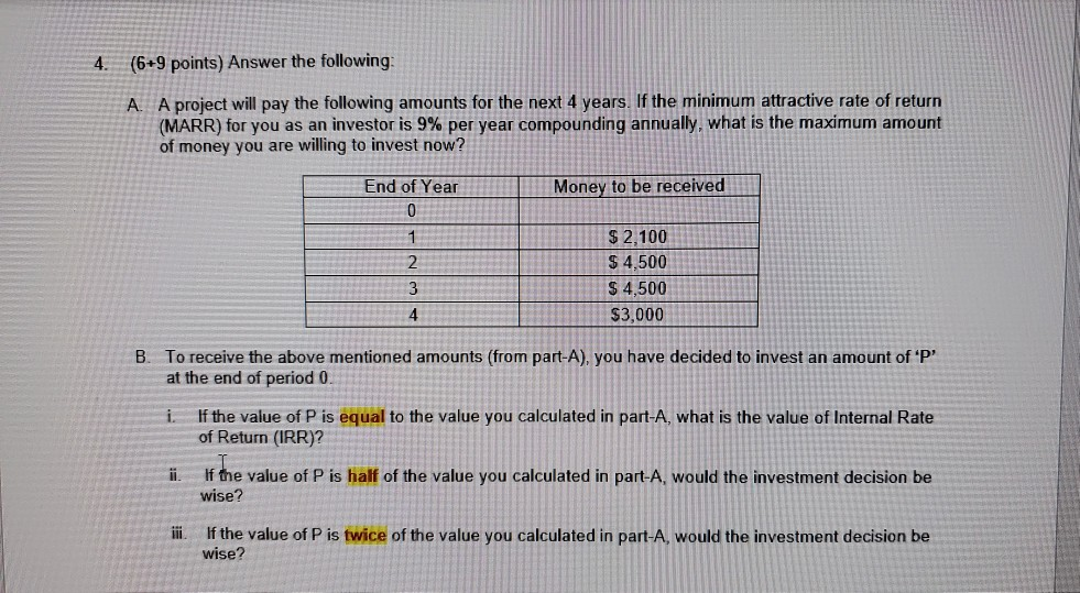 4. ( 69 points) Answer the following: A. A project will