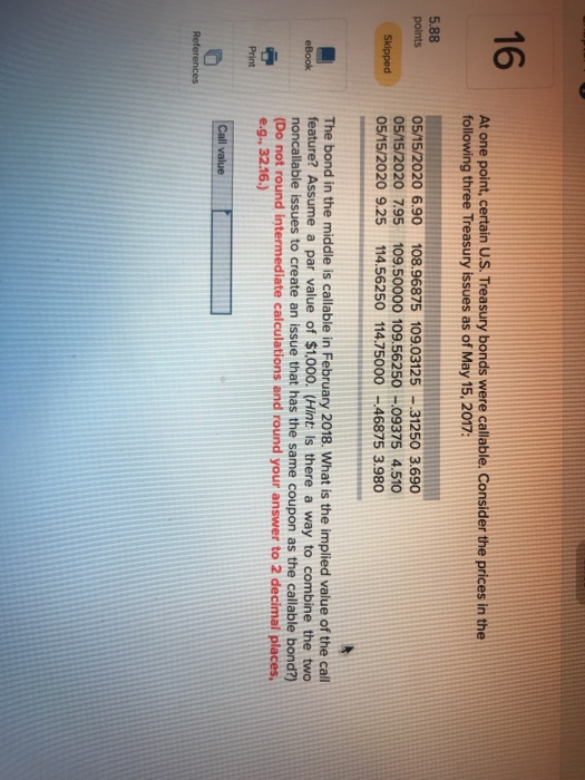  16 At one point, certain U.S. Treasury bonds were callable. Consider