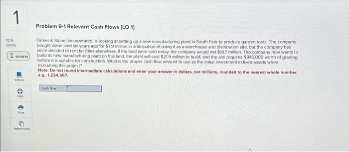  1 12.5 points 00:58:19 eBook Hint Print References Problem 9-1 Relevant