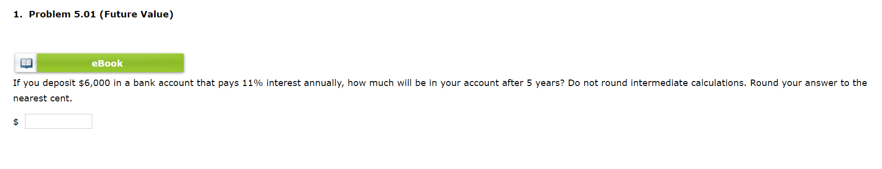  1. Problem 5.01 (Future Value) FE eBook If you deposit $6,000