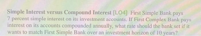  Simple Interest versus Compound Interest (L04] First Simple Bank pays 7