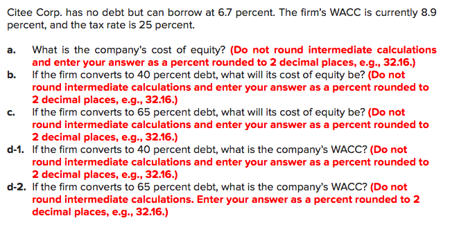  Citee Corp. has no debt but can borrow at 6.7 percent.