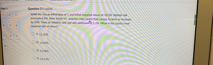  Question 2 (1 point) Smith Inc. has an initial beta of