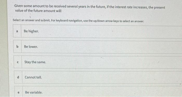  Given some amount to be received several years in the future,