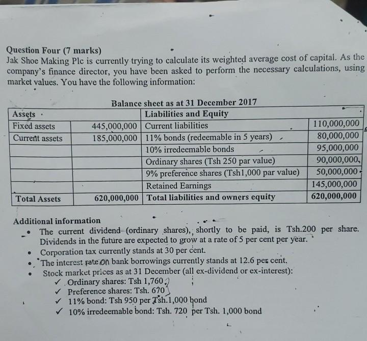 Question Four (7 marks) Jak Shoe Making Plc is currently trying