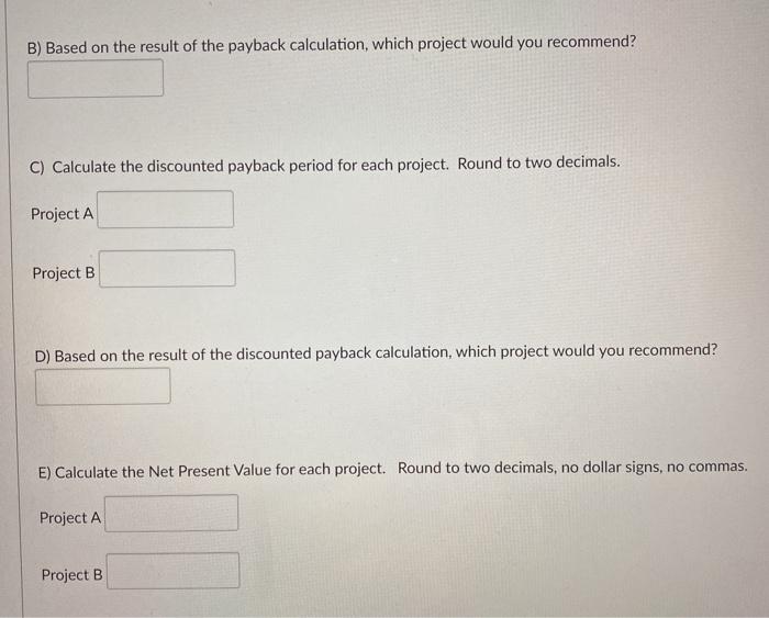 with the details shown. The company's required rate of return for projects
