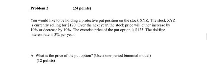 Problem 2 (24 points) You would like to be holding a