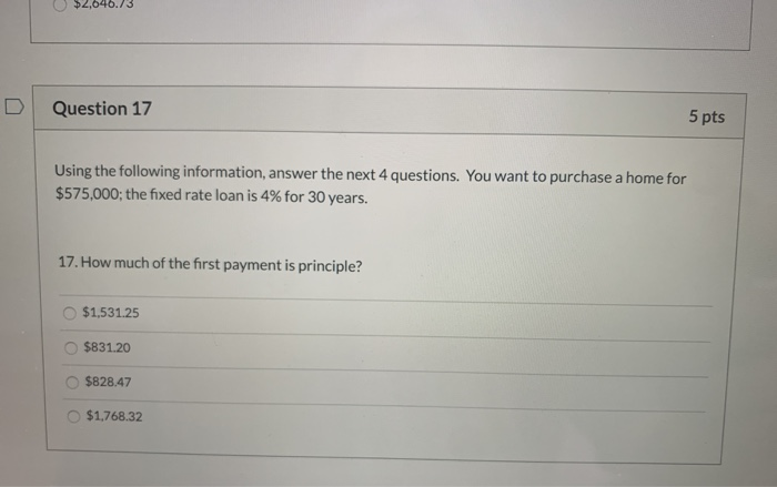 next 4 questions. You want to purchase a home for $575,000; the