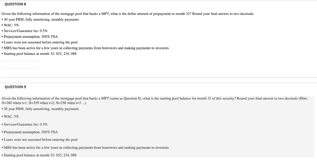  QUESTION 8 Given the following information of the mortgage pool that