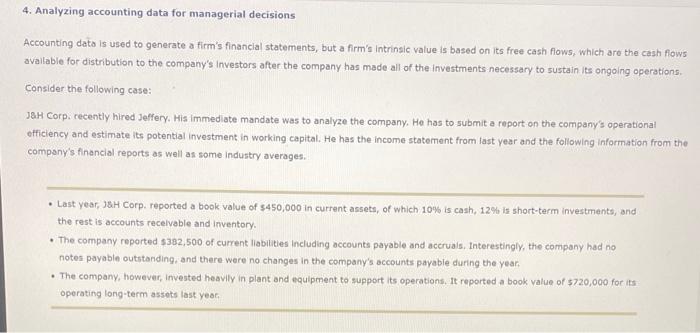  please answer 4. Analyzing accounting data for managerial decisions Accounting data
