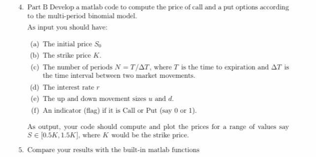  4. Part B Develop a matlab code to compute the price