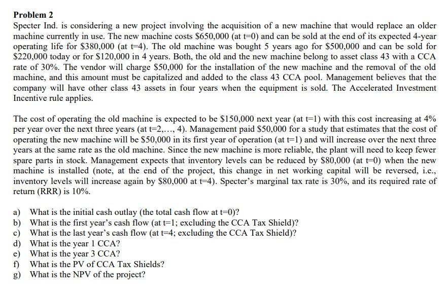 Problem 2 Specter Ind. is considering a new project involving the