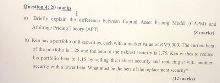  Question 4: 20 marks I a) Briefly explain the difference between