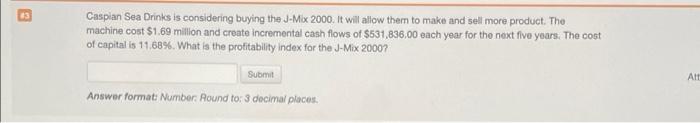 Drinks in considering buying the J-Mix 2000. It will allow them to