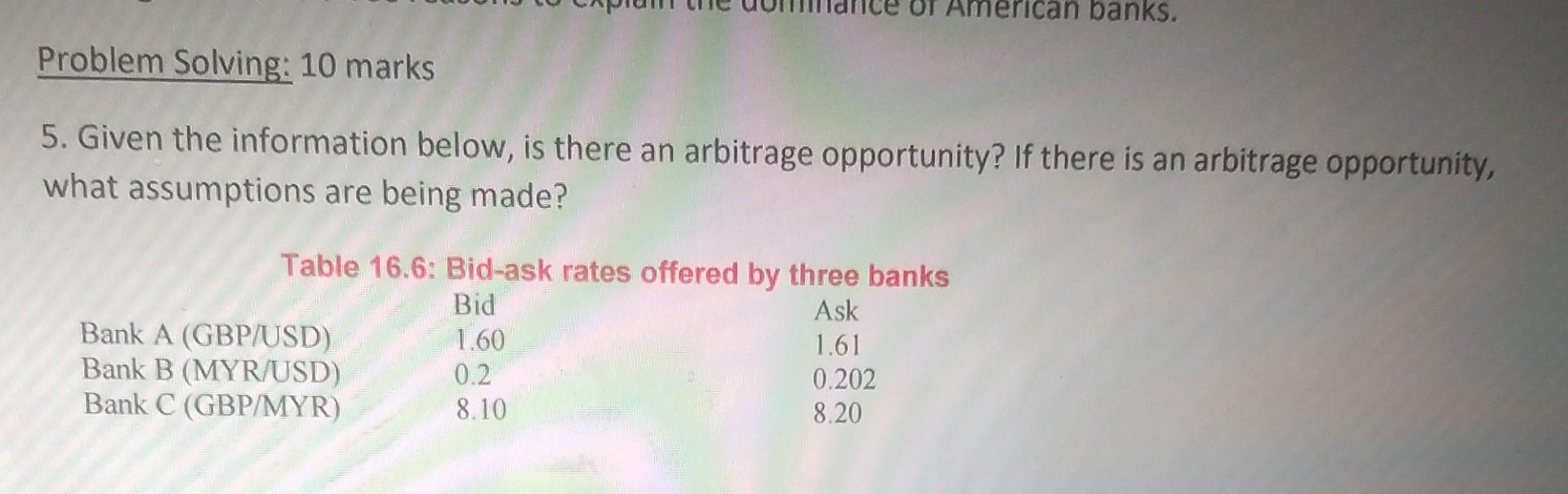 banks. Problem Solving: 10 marks 5. Given the information below, is