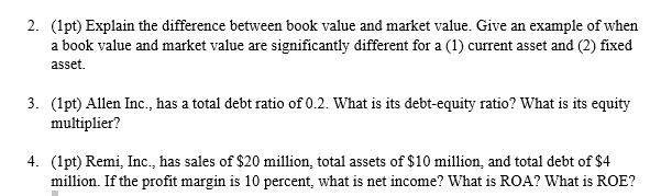  2. (1pt) Explain the difference between book value and market value.