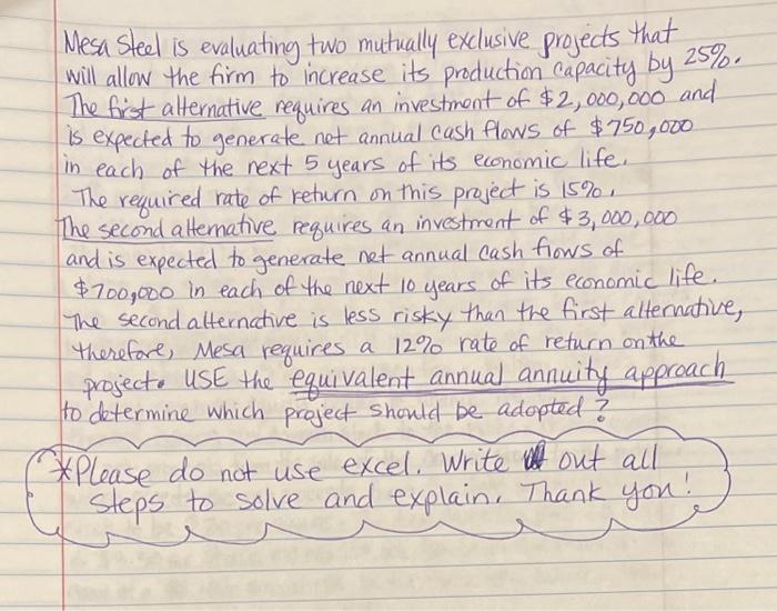 Nesa steel is evaluating two mutually exclusive projects that will allow