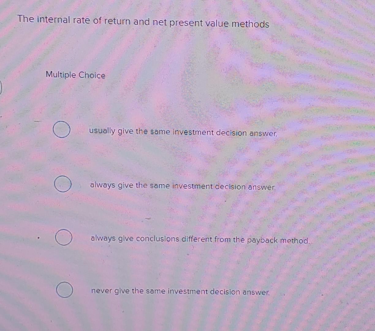 The internal rate of return and net present value methods Multiple