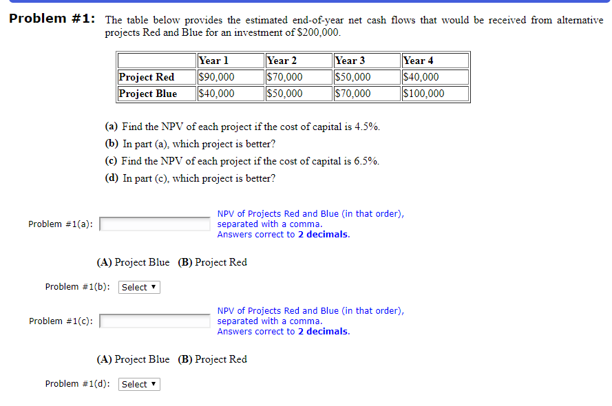 Problem #1: The table below provides the estimated end-of-year net cash