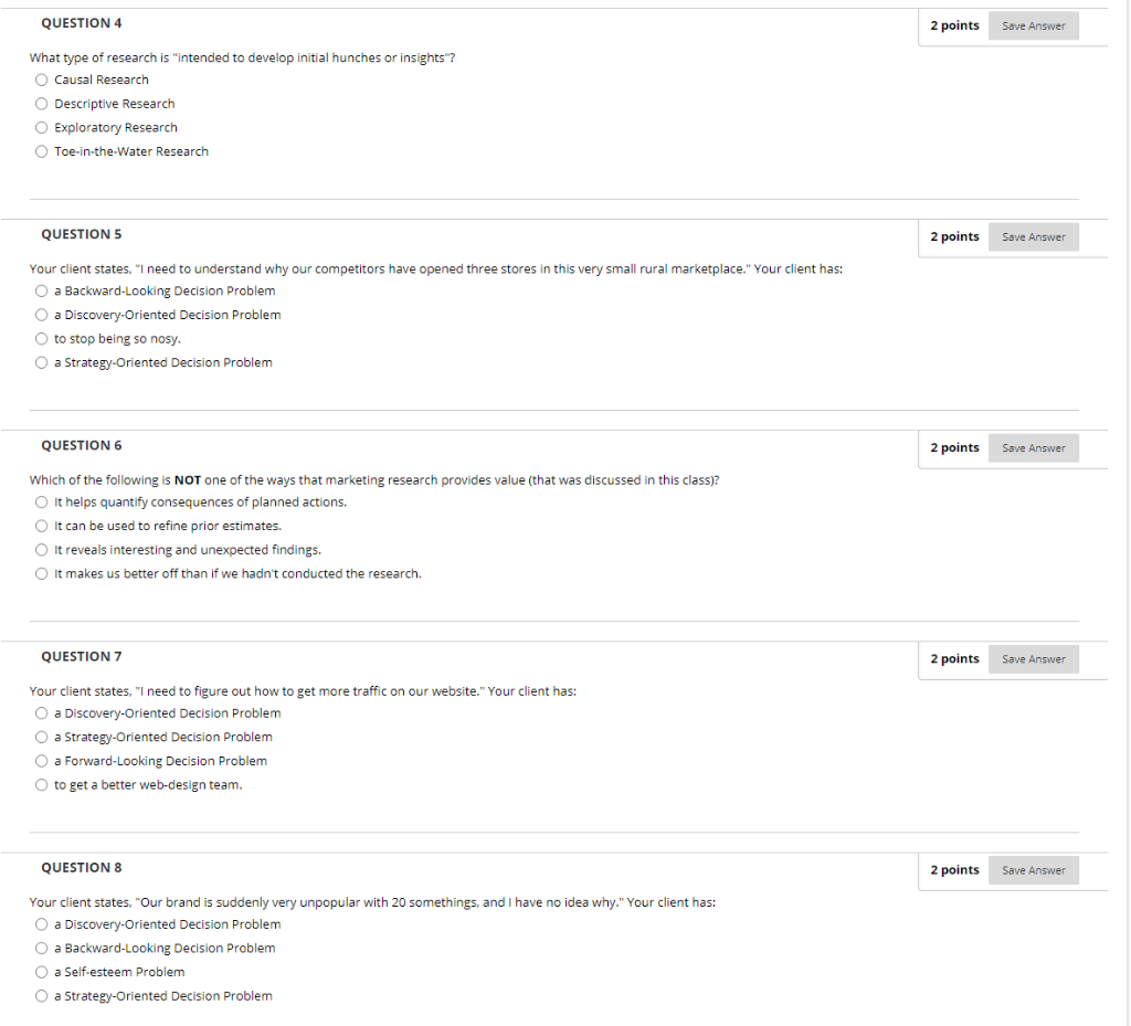  QUESTION 4 2 points Save Answer What type of research is