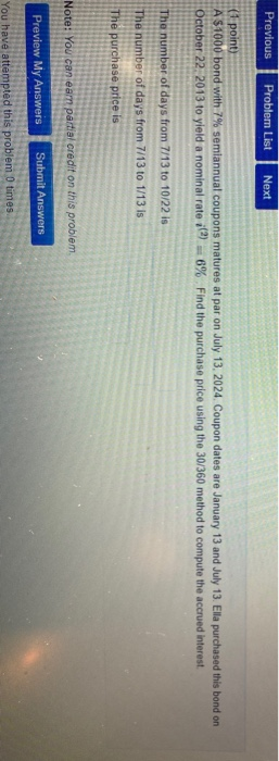  Previous Problem List Next (1 point) TA $1000 bond with 7%