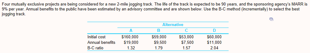  Four mutually exclusive projects are being considered for a new 2-mile