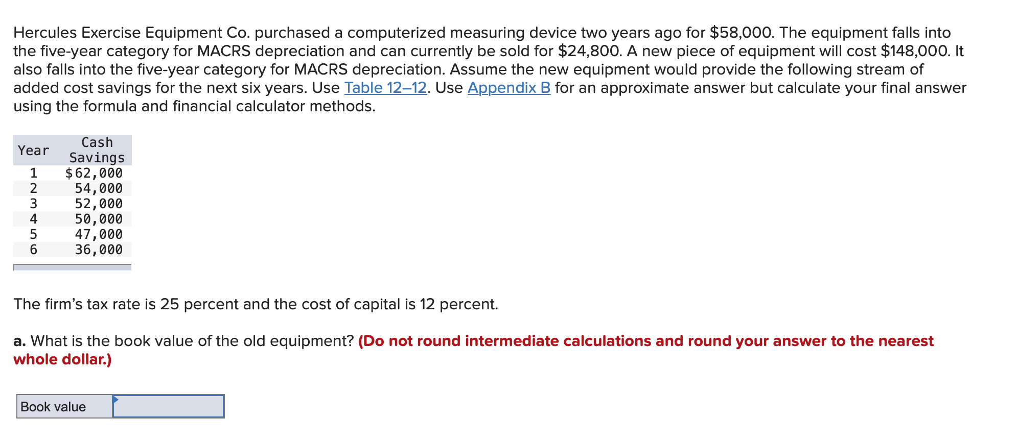  Hercules Exercise Equipment Co. purchased a computerized measuring device two years