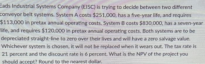  Eads Industrial Systems Company (EISC) is trying to decide between two