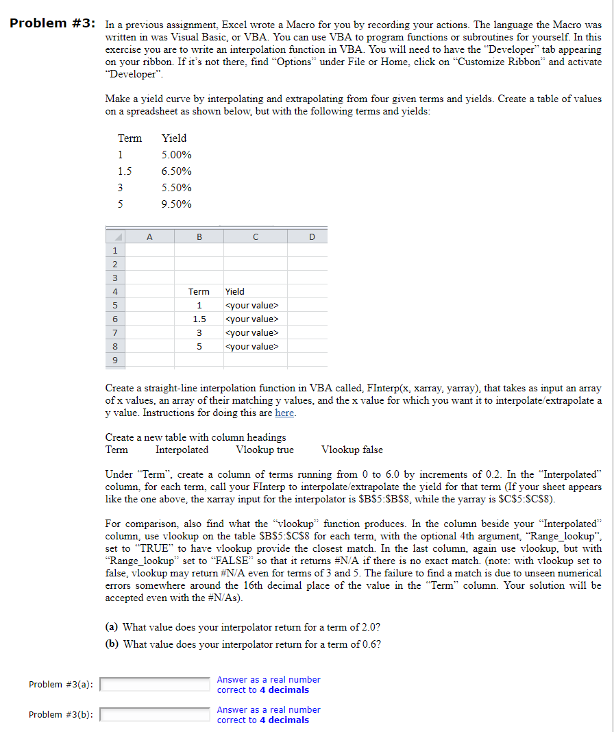 use excel Problem #3: In a previous assignment, Excel wrote a Macro